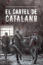 El cartel de Catalano, de FRANCO ALEXANDER ALVAREZ CARVAJAL | portada del libro