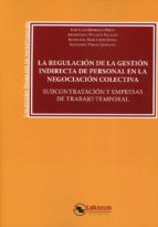 REGULACION DE LA GESTION INDIRECTA DE PERSONAL EN LA NEGOCI, de José Luis Monereo Pérez | portada del libro