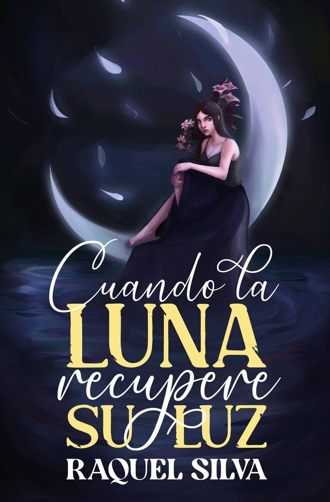 CUANDO LA LUNA RECUPERE SU LUZ, de SILVA, RAQUEL | portada del libro