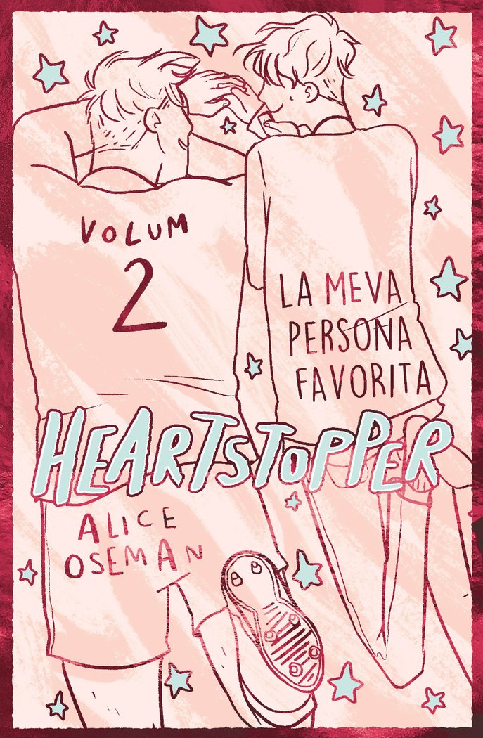 HEARTSTOPPER 2. LA MEVA PERSONA FAVORITA. EDICIO ESPECIAL, de OSEMAN, ALICE | portada del libro