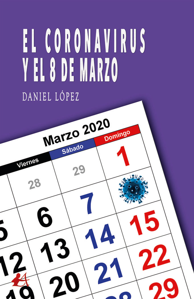 El coronavirus y el 8 de marzo, de López, Daniel | portada del libro