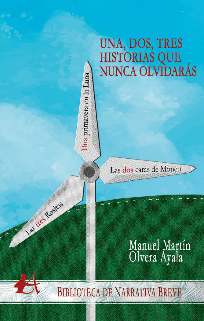 Una, dos, tres historias que nunca olvidarás, de Martín Olvera Ayala, Manuel | portada del libro