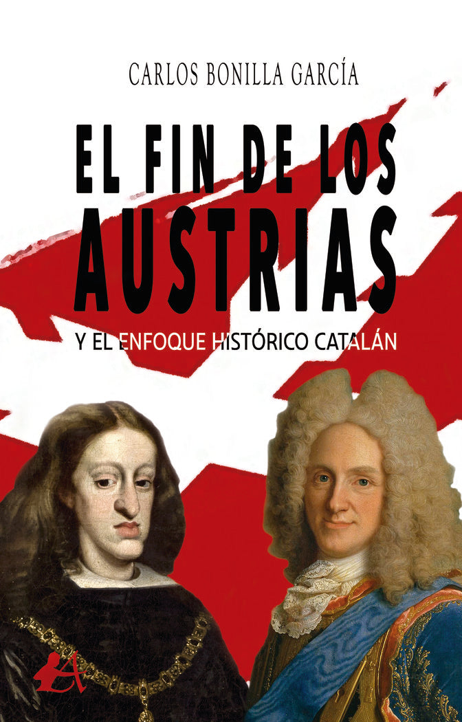El fin de los Austrias y el enfoque histórico catalán, de Bonilla García, Carlos | portada del libro