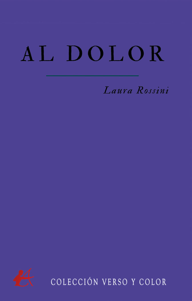 Al dolor, de Rossini, Laura | portada del libro