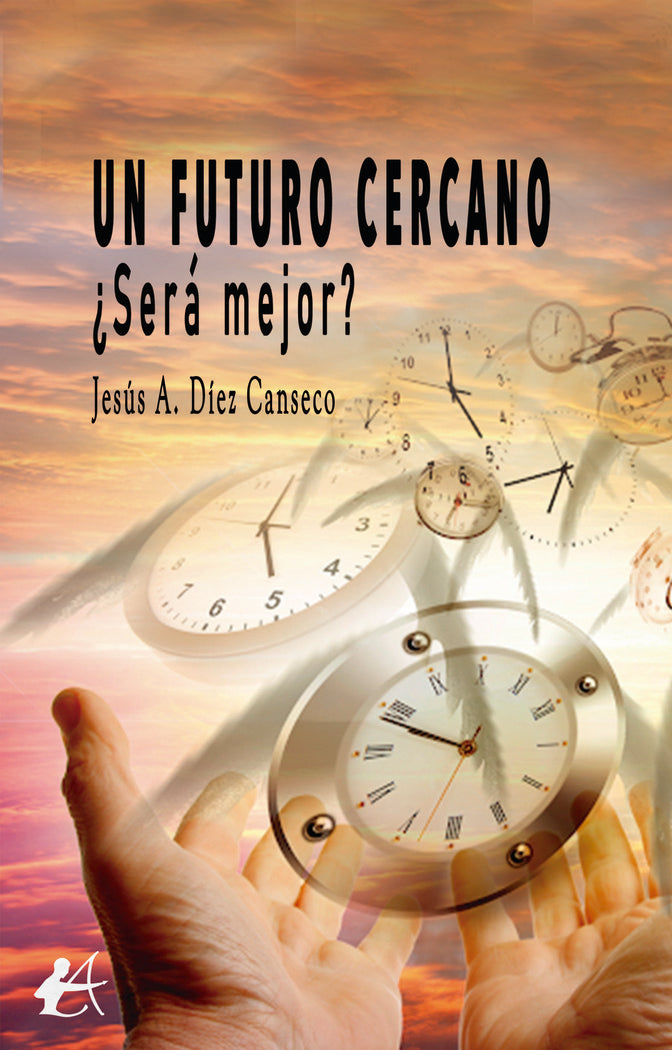 Un futuro cercano, ¿será mejor?, de Díez Canseco, Jesús A. | portada del libro