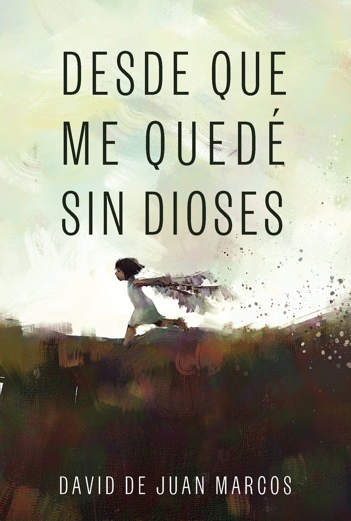 DESDE QUE ME QUEDE SIN DIOSES, de DE JUAN MARCOS, DAVID | portada del libro