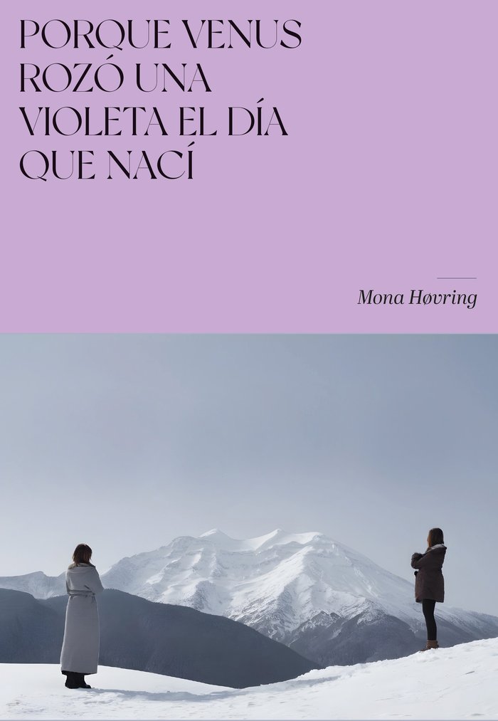 PORQUE VENUS ROZO UNA VIOLETA EL DIA QUE NACI, de MONA HøVRING | portada del libro