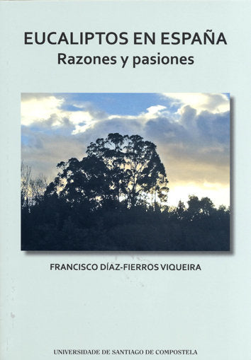 EUCALIPTOS EN ESPAÑA, de DIAZ-FIERROS VIQUEIRA, FRANCISCO | portada del libro