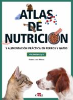 ATLAS DE NUTRICION Y ALIMENTACION PRACTICA EN PERROS Y GATOS, VOL, de ROBERTO ELICES MINGUEZ | portada del libro