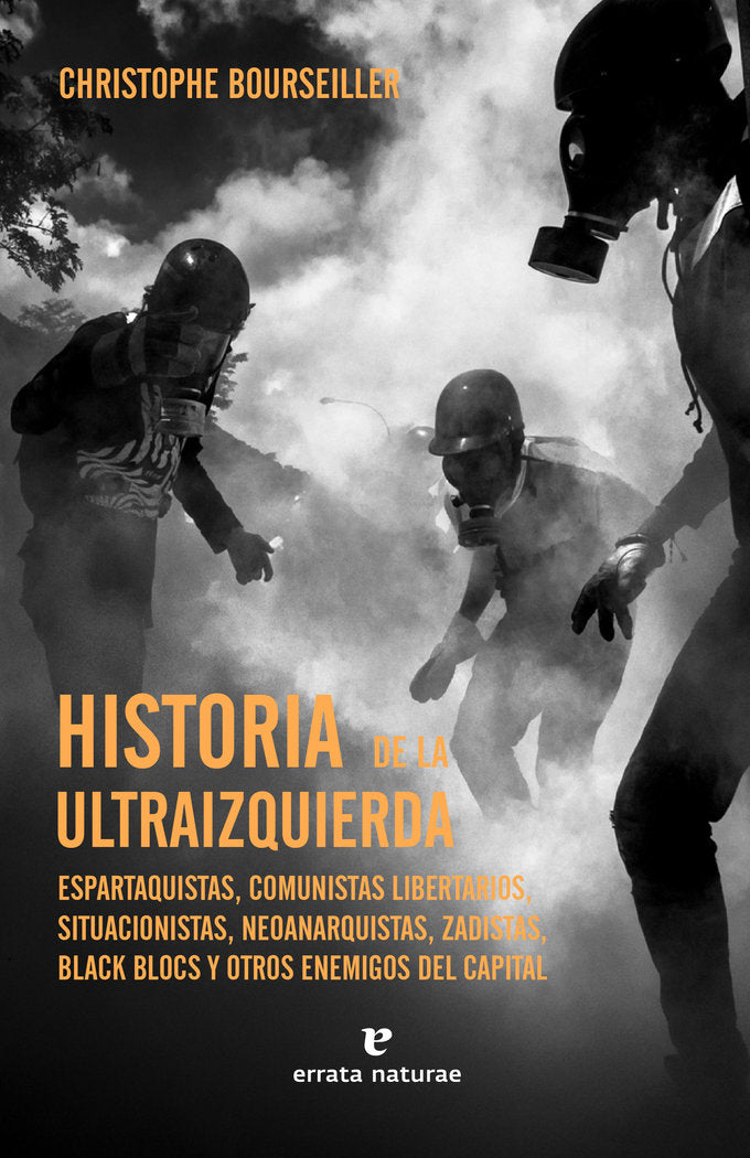 HISTORIA DE LA ULTRAIZQUIERDA, de BOURSEILLER, CHRISTOPHE | portada del libro