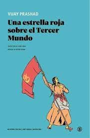 UNA ESTRELLA ROJA SOBRE EL TERCER MUNDO, de VIJAY PRASHAD | portada del libro