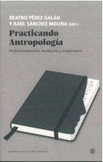 PRACTICANDO ANTROPOLOGIA, de PEREZ GALAN, BEATRIZ | portada del libro