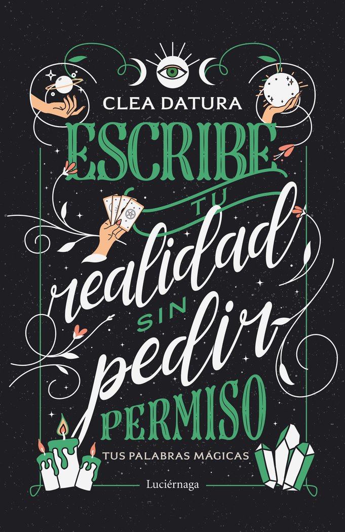 ESCRIBE TU REALIDAD SIN PEDIR PERMISO, de CLEA DATURA | portada del libro