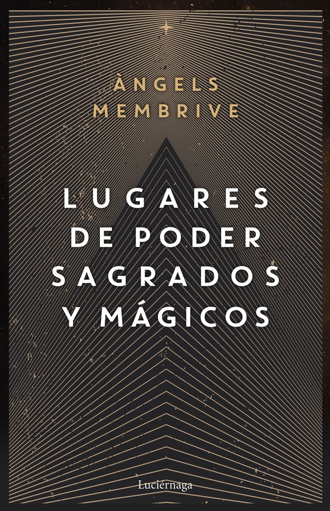 LUGARES DE PODER MAGICOS Y SAGRADOS, de ANGELS MEMBRIVE | portada del libro