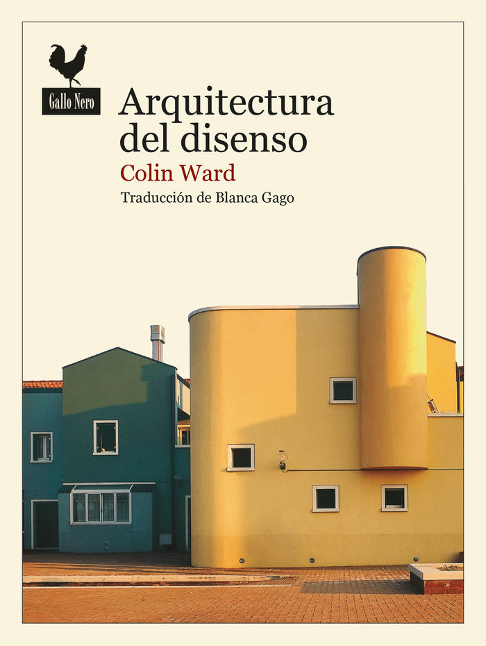 ARQUITECTURA DEL DISENSO, de COLIN WARD | portada del libro