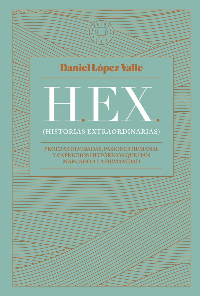 HEX HISTORIAS EXTRAORDINARIAS, de LOPEZ VALLE,DANIEL | portada del libro