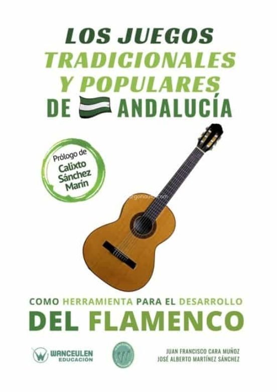 Los Juegos tradicionales y populares de Andalucia como herramienta para el desarrollo del Flamenco, de CARA MUÑOZ, JUAN FRANC