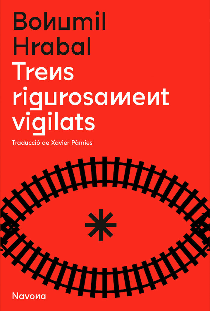 TRENS RIGOROSAMENT VIGILATS, de HRABAL, BOHUMIL | portada del libro