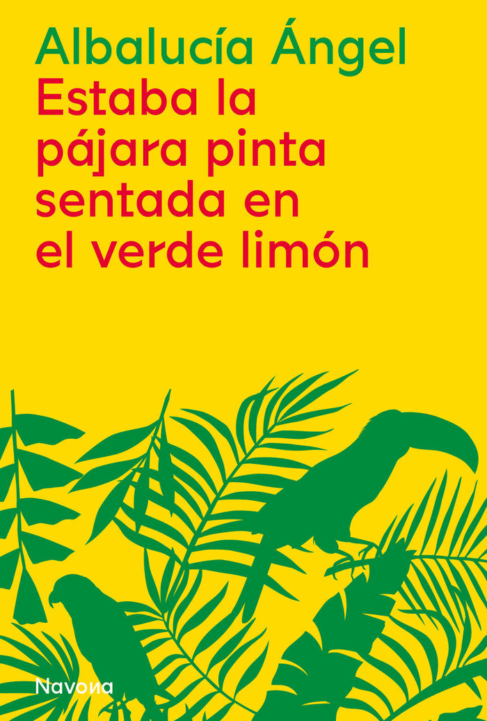 ESTABA LA PAJARA PINTA SENTADA EN EL VERDE LIMON, de ANGEL, ALBALUCIA | portada del libro