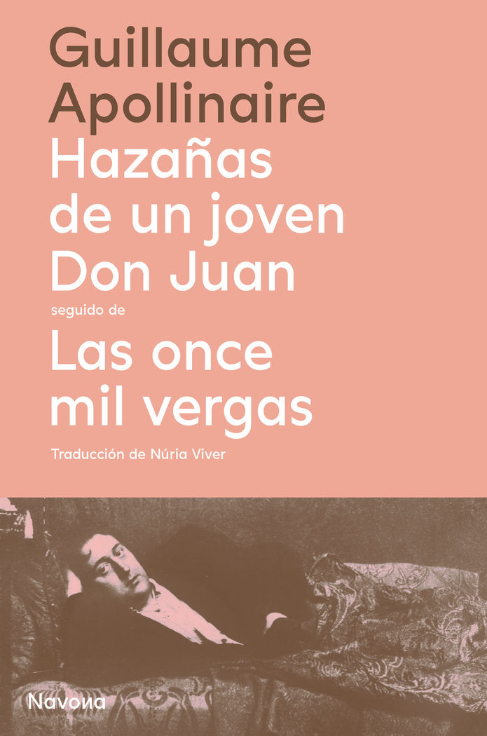 HAZAÑAS DE UN JOVEN DON JUAN SEGUIDO DE LAS ONCE MIL VERGAS, de APOLLINAIRE,GUILLAUME | portada del libro