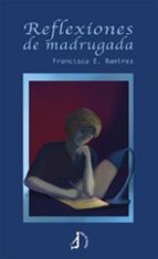 Reflexiones de Madrugada, de FRANCISCA E. RAMIREZ | portada del libro