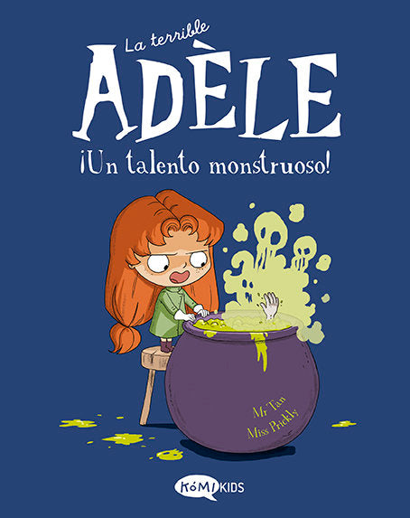 LA TERRIBLE ADELE 6 UN TALENTO MONSTRUOSO, de MR TAN | portada del libro