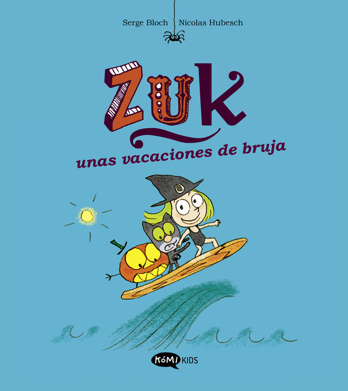 ZUK 1 ZUK UNAS VACACIONES DE BRUJA, de BLOCH, SERGE | portada del libro