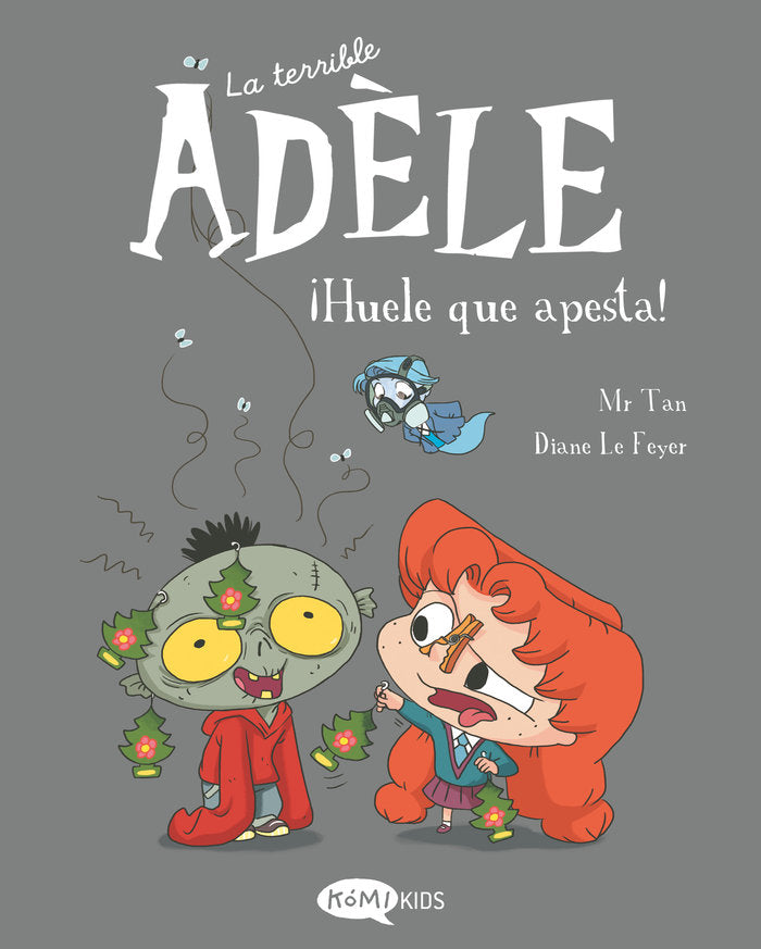 LA TERRIBLE ADELE 11 HUELE QUE APESTA, de MR TAN | portada del libro
