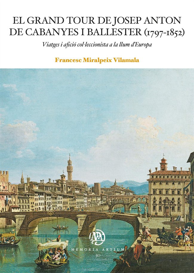 EL GRAND TOUR DE JOSEP ANTON DE CABANYES I BALLESTER (1797-1, de MIRALPEIX VILAMALA, FRANCESC | portada del libro