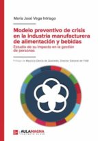 Modelo preventivo de crisis en la industria manufacturera de alimentación y bebidas, de MARIA JOSE VEGA INTRIAGO | portada de