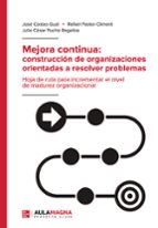Mejora continua: construcción de organizaciones orientadas a resolver problemas, de JOSE COSTAS GUALRAFAEL PASTOR CLIMENT | p