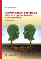 Comunicación conflictiva frente a comunicación colaborativa, de IAN S. BROWNLEE | portada del libro