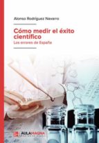 Cómo medir el éxito científico, de ALONSO RODRIGUEZ NAVARRO | portada del libro