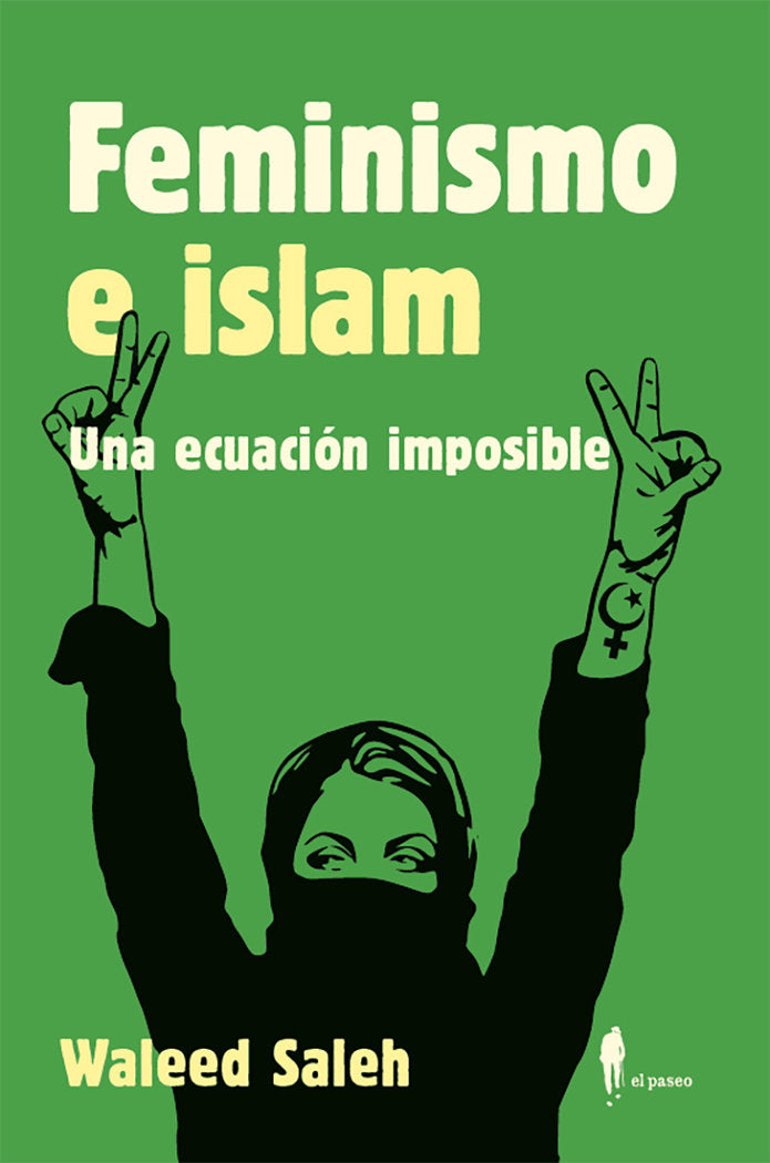 FEMINISMO E ISLAM. UNA ECUACION IMPOSIBLE, de SALEH, WALEED | portada del libro