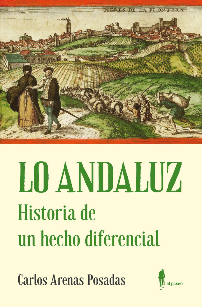 LO ANDALUZ. HISTORIA DE UN HECHO DIFERENCIAL, de ARENAS POSADAS, CARLOS | portada del libro