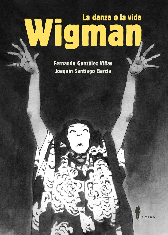 Wigman. La danza o la vida, de GONZALEZ VIÑAS,FERNANDO | portada del libro