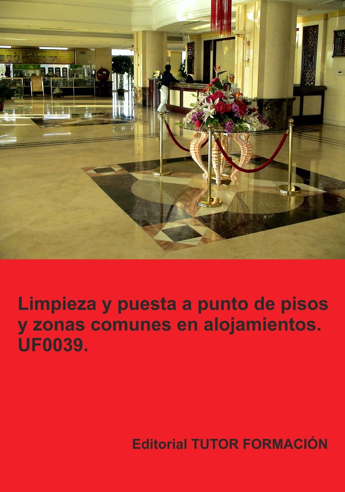 Limpieza y puesta a punto de pisos y zonas comunes en alojamientos. UF0039., de SANTOS RUBIO, NATALIA | portada del libro