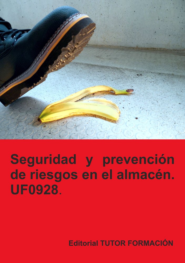 SEGURIDAD Y PREVENCION DE RIESGOS EN EL ALMACEN. UF0928., de ARENAL LAZA, CARMEN | portada del libro
