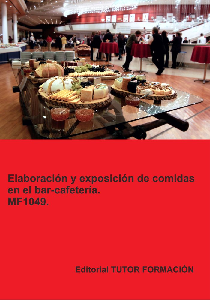 ELABORACION Y EXPOSICION DE COMIDAS EN EL BAR- CAFETERIA. MF, de LADRON JIMENEZ, MIGUEL ANGEL | portada del libro