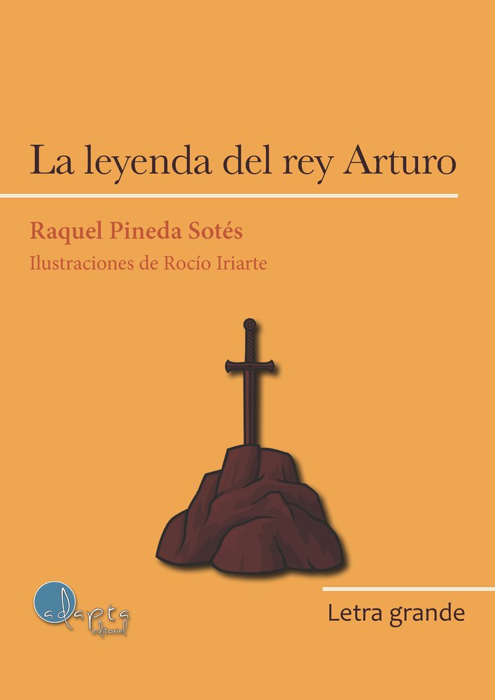 La leyenda del rey Arturo, de Pineda Sotés, Raquel | portada del libro