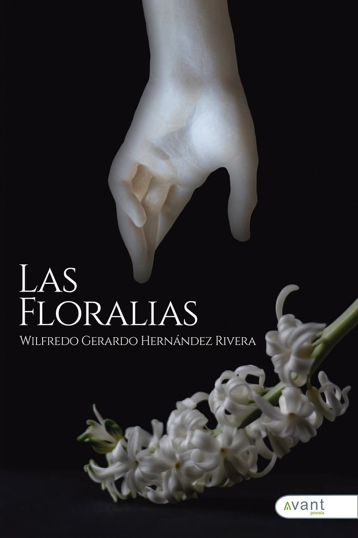 LAS FLORALIAS, de Hernández Rivera, Wilfredo Gerardo | portada del libro