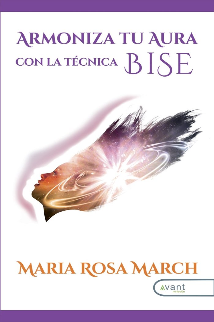 ARMONIZA TU AURA CON LA TÉCNICA BISE, de March, María Rosa | portada del libro