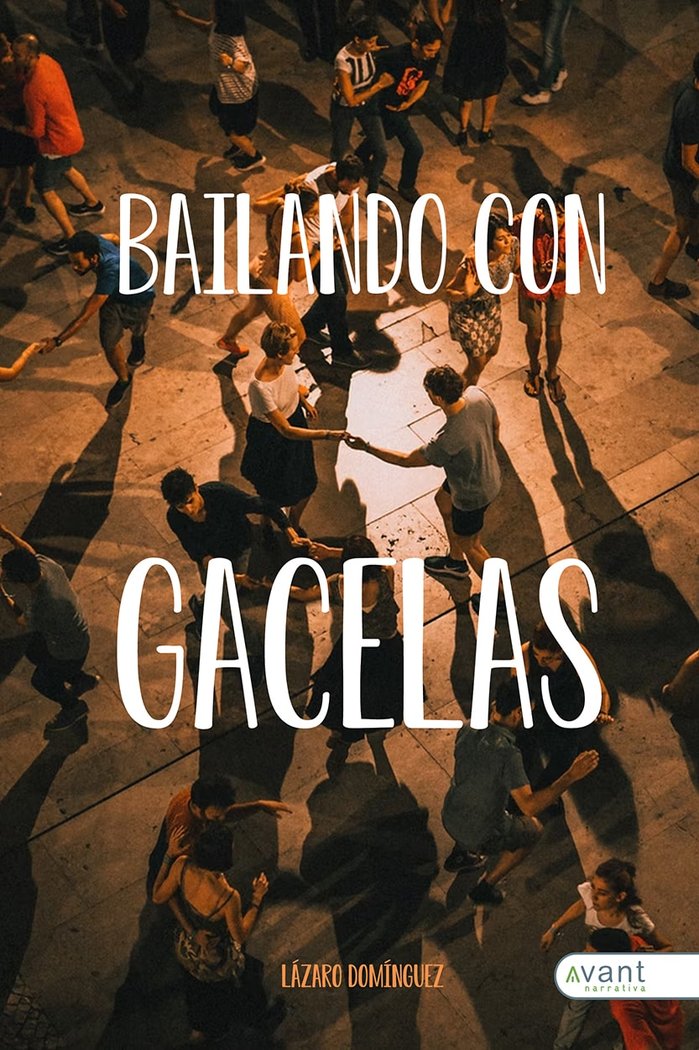 BAILANDO CON GACELAS, de Domínguez Gallego, Lázaro | portada del libro