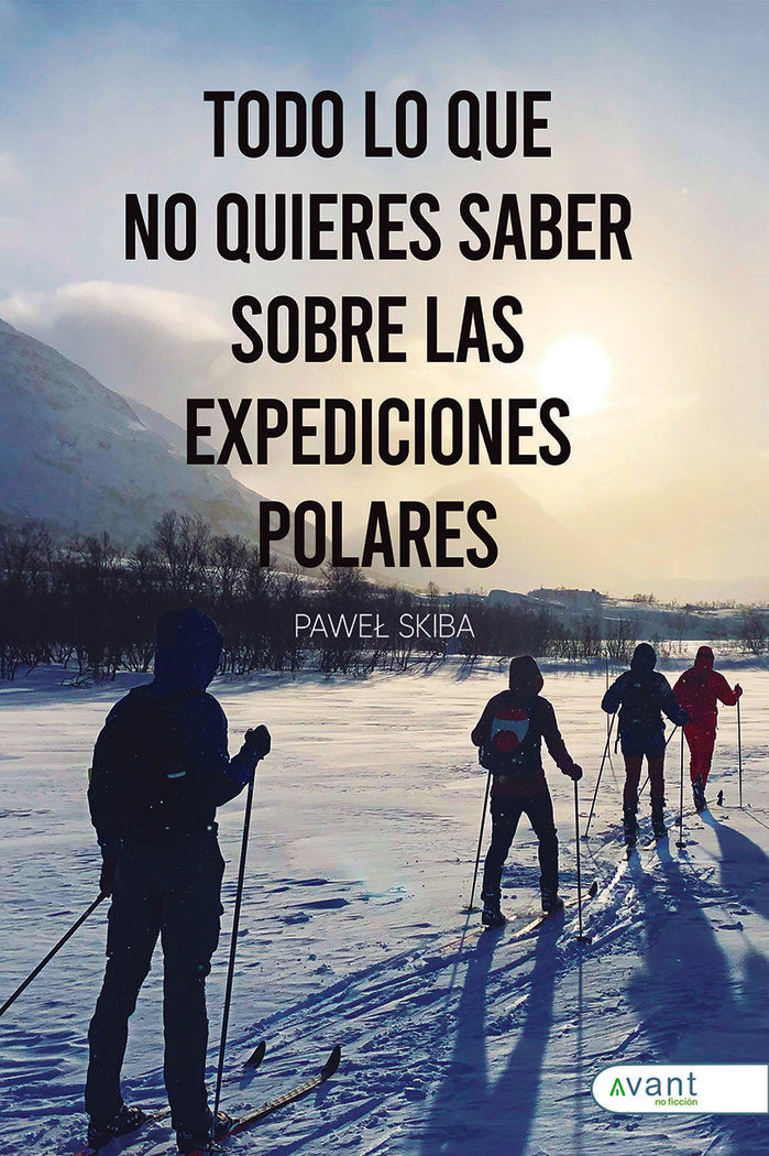 TODO LO QUE NO QUIERES SABER SOBRE LAS EXPEDICIONES POLARES, de Skiba, Pawe? | portada del libro