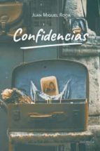 CONFIDENCIAS, de JUAN MIGUEL ROCA | portada del libro