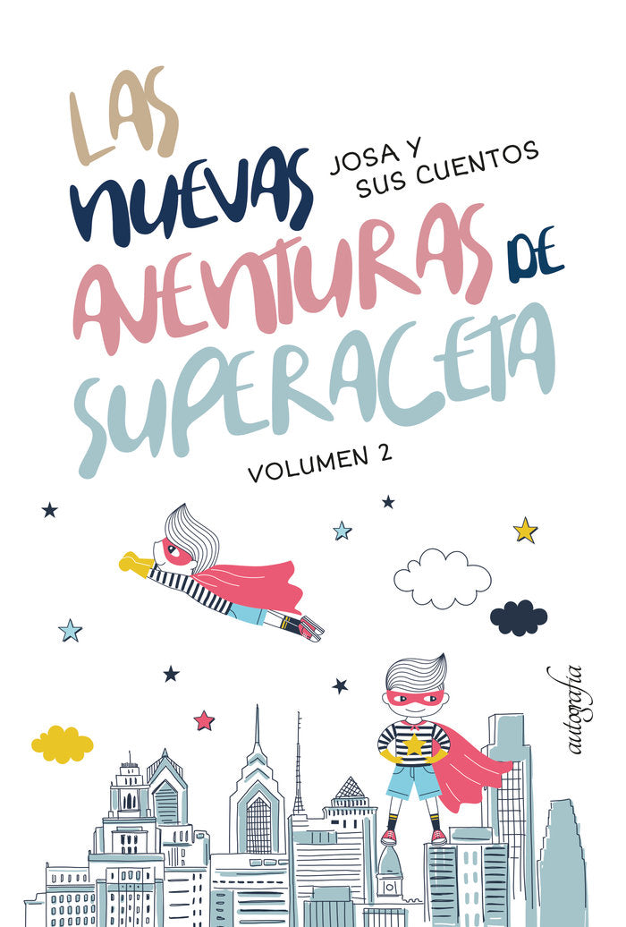 Las nuevas aventuras de superaceta, de y sus cuentos, Josa | portada del libro