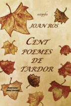 CENT POEMES DE TARDOR, de JOAN ROS | portada del libro