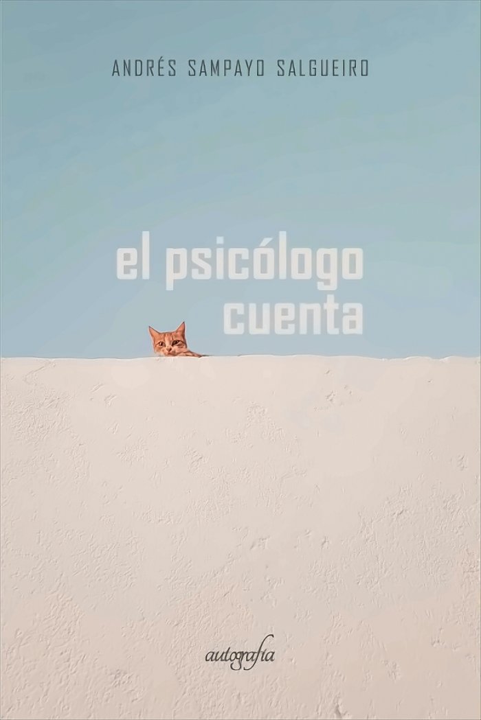 El psicólogo cuenta, de Sampayo Salgueiro, Andrés | portada del libro