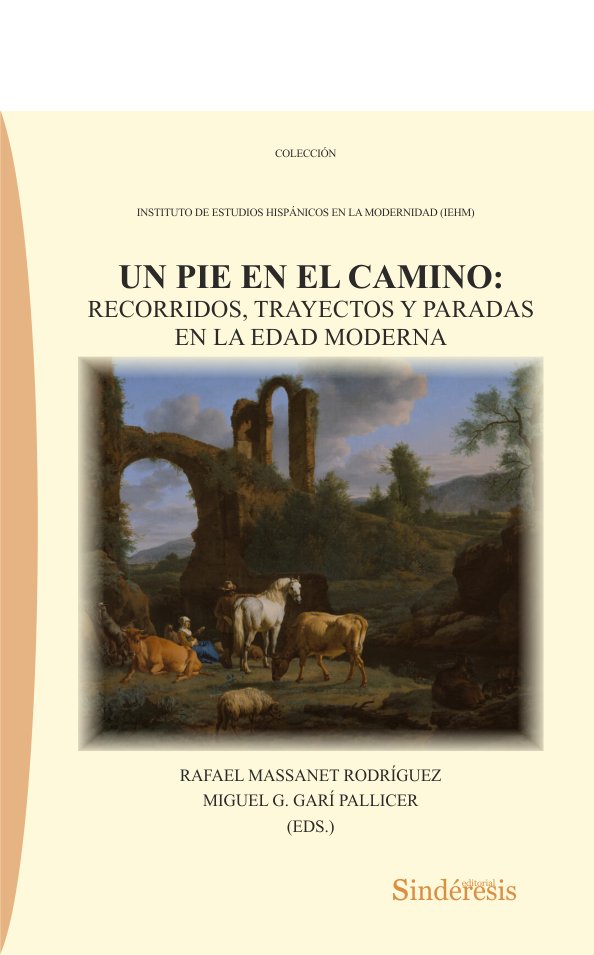 UN PIE EN EL CAMINO: RECORRIDOS, TRAYECTOS Y PARADAS EN LA EDAD MODERNA | portada del libro