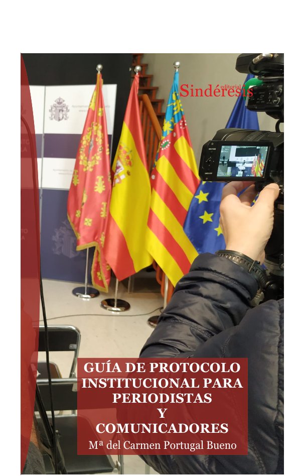 GUIA DE PROTOCOLO INSTITUCIONAL PARA PERIODISTAS Y COMUNICA, de PORTUGAL BUENO, MARIA DEL CARMEN | portada del libro